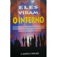Livro Eles Viram O Inferno - Dr. Maurice S. Rawlings [1996] comprar usado  Brasil 