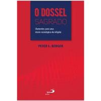 Livro O Dossel Sagrado - Elementos Para Uma Teoria Sociológia Da Religião - Berger, Peter L. [2018] comprar usado  Brasil 