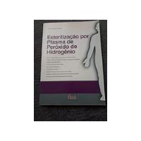 Livro Esterilização Por Plasma De Peroxido De Hidrogenio - Joao Francisco Possari [2005] comprar usado  Brasil 