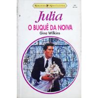 O Buquê Da Noiva - Gina Wilkins Juia 947 comprar usado  Brasil 