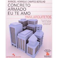 Usado, Concreto Armado Eu Te Amo Para Arquitetos De Manoel Henrique Campos Botelho Pela Edgard Blucher (2006) comprar usado  Brasil 