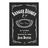 Usado, Livro Sangue E Uísque: A Vida E A Época De Jack Daniel - Peter Krass [2006] comprar usado  Brasil 