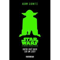 Livro Então Você Quer Ser Um Jedi? - Star Wars - Adam Gidwitz [2015], usado comprar usado  Brasil 