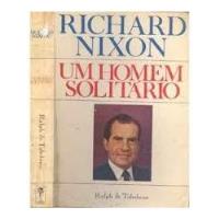 Livro Richard Nixon / Um Homem Solitário - Ralph De Toledano [1969], usado comprar usado  Brasil 
