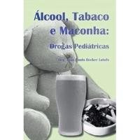 Alcool Tabaco E Maconha Drogas Pediatr Joo Paulo Becker Ed. De João Paulo Becker Lotufo Pela Do Autor (2016) comprar usado  Brasil 