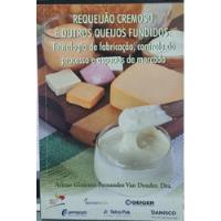 Livro Requeijao Cremoso E Outros Queijos Fundidos - Ariene Gimenes Fernandes Van Dender Dra. [2006] comprar usado  Brasil 
