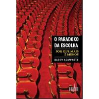 Livro O Paradoxo Da Escolha Porque Mais É Menos - Barry Schwartz [2007], usado comprar usado  Brasil 