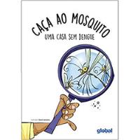 Caça Ao Mosquito Uma Casa Sem Dengue De Dave Santana Pela Global (2015) comprar usado  Brasil 