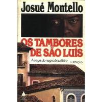 Livro Os Tambores De São Luís - A Saga Do Negro Brasileiro - Josué Montello [1985] comprar usado  Brasil 