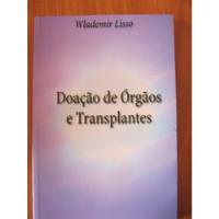 Livro: Doação De Órgãos E Transplantes De Wlademir Lisso comprar usado  Brasil 