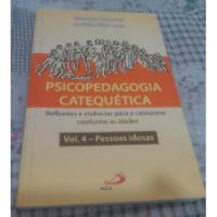 Psicopedagogia Catequética Vol 4 - Pessoas Idosas  comprar usado  Brasil 