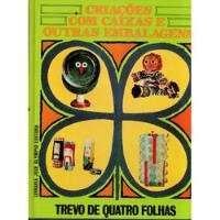 Usado, Livro Trevo De Quatro Folhas - Criações Com Caixas E Embalag comprar usado  Brasil 