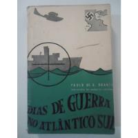 Dias De Guerra No Atlântico Sul - Paulo De Q. Duarte comprar usado  Brasil 