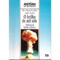 O Brilho Em Mil Sóis História Da Bomba Atômica  Jose Augusto comprar usado  Brasil 