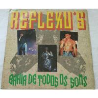 Lp Banda Reflexu's -bahia De Todos Os Sons (1990) comprar usado  Brasil 