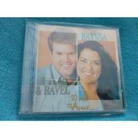 Cd Rayssa & Ravel Só Pra Te Amar 1ª Ed. 2000 Raro Sem Uso comprar usado  Brasil 