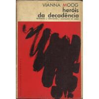 Heróis Da Decadência - Vianna Moog comprar usado  Brasil 