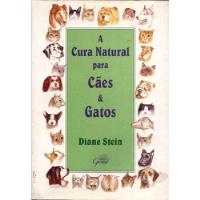 Livro A Cura Natural Para Cães E Gatos, usado comprar usado  Brasil 