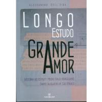 Livro Longo Estudo Grande Amor - Alessandro Dell' Aira, usado comprar usado  Brasil 