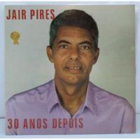 Usado, Lp Disco Vinil Jair Pires 30 Anos Depois - 1991 Rocha Eterna comprar usado  Brasil 
