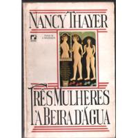 Três Mulheres À Beira D'água - Nancy Thayer comprar usado  Brasil 