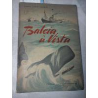 Baleia A Vista Hanns Landt 1956 Pesca Da Baleia Nos Mares  comprar usado  Brasil 