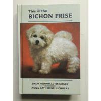 Usado, Livro Em Inglês This Is The Bichon Frise Joan Mcdonald A412 comprar usado  Brasil 