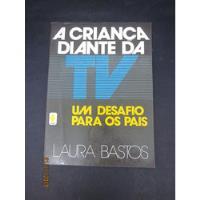 Livro A Criança Diante Da Tv Um Desafio Para Os Pais comprar usado  Brasil 