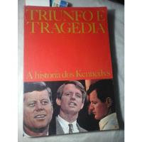 Triunfo E Tragedia A Historia Dos Kennedys  comprar usado  Brasil 