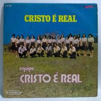Lp Disco Vinil Equipe Cristo É Real 1980 G C S comprar usado  Brasil 