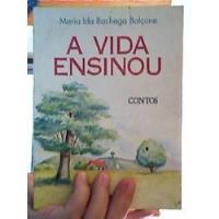 Livro Vida Ensinou Maria Ida Bachega Bolçone comprar usado  Brasil 