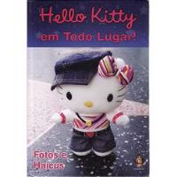 Hello Kitty Em Todo Lugar! (fotos E Haic Williamson, Kate comprar usado  Brasil 