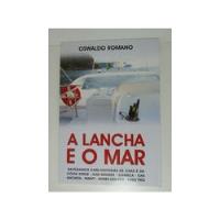 Livro A Lancha E O Mar Oswaldo Romano comprar usado  Brasil 