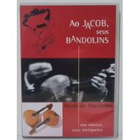 Dvd Jacob Do Bandolim - Ao Jacob, Seus Bandolins  comprar usado  Brasil 