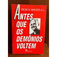 Usado, Antes Que Os Demônios Voltem - Oscar G Quevedo Autografado comprar usado  Brasil 