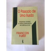 Livro O Passado De Uma Ilusão François Furet I698 comprar usado  Brasil 