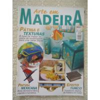 Arte Em Madeira #ano 2 Nº 4 Pátina E Texturas, Efeito Turco, comprar usado  Brasil 