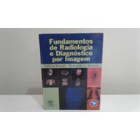 Livro Fundamentos De Radiologia E Diagnóstico Por Imagem comprar usado  Brasil 