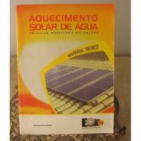 Livro Aquecimento Solar De Água Técnicas Práticas comprar usado  Brasil 
