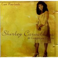 Cd Shirley Carvalhaes De Coraçao Pra Coraçao - Com Play-back comprar usado  Brasil 