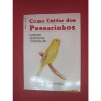 Livro Como Cuidar Dos Passarinhos Apetrechos Espécies comprar usado  Brasil 