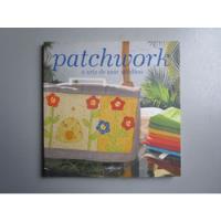 Patchwork - A Arte De Unir Retalhos - Larousse comprar usado  Brasil 