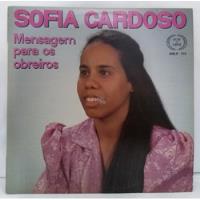 Lp Disco Vinil Sofia Cardoso Mensagem Para Os Obreiros 1990 comprar usado  Brasil 