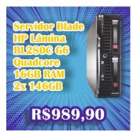 Servidor Blade Hp Lamina Bl280c G6 Quadcore 16gb  2x  146gb comprar usado  Brasil 