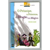 O Príncipe, A Princesa, O Dragão E O Mágico - Dionisio Jacob comprar usado  Brasil 