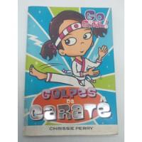 Livro - Golpes De Caratê - Chissie Perry - Pd633 comprar usado  Brasil 