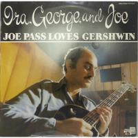 Lp Disco Ira, George And Joe - Joe Pass Loves Gershwin comprar usado  Brasil 