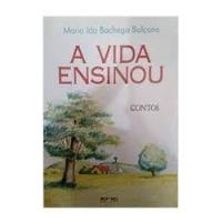 Livro A Vida Ensinou - Contos Bolçone, Maria Ida comprar usado  Brasil 