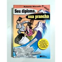 Livro:     Seu Diploma, Sua Prancha  - Roberto Macedo comprar usado  Brasil 