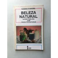 Livro Beleza Natural Rosina D' Angina Ed Cone D140 comprar usado  Brasil 